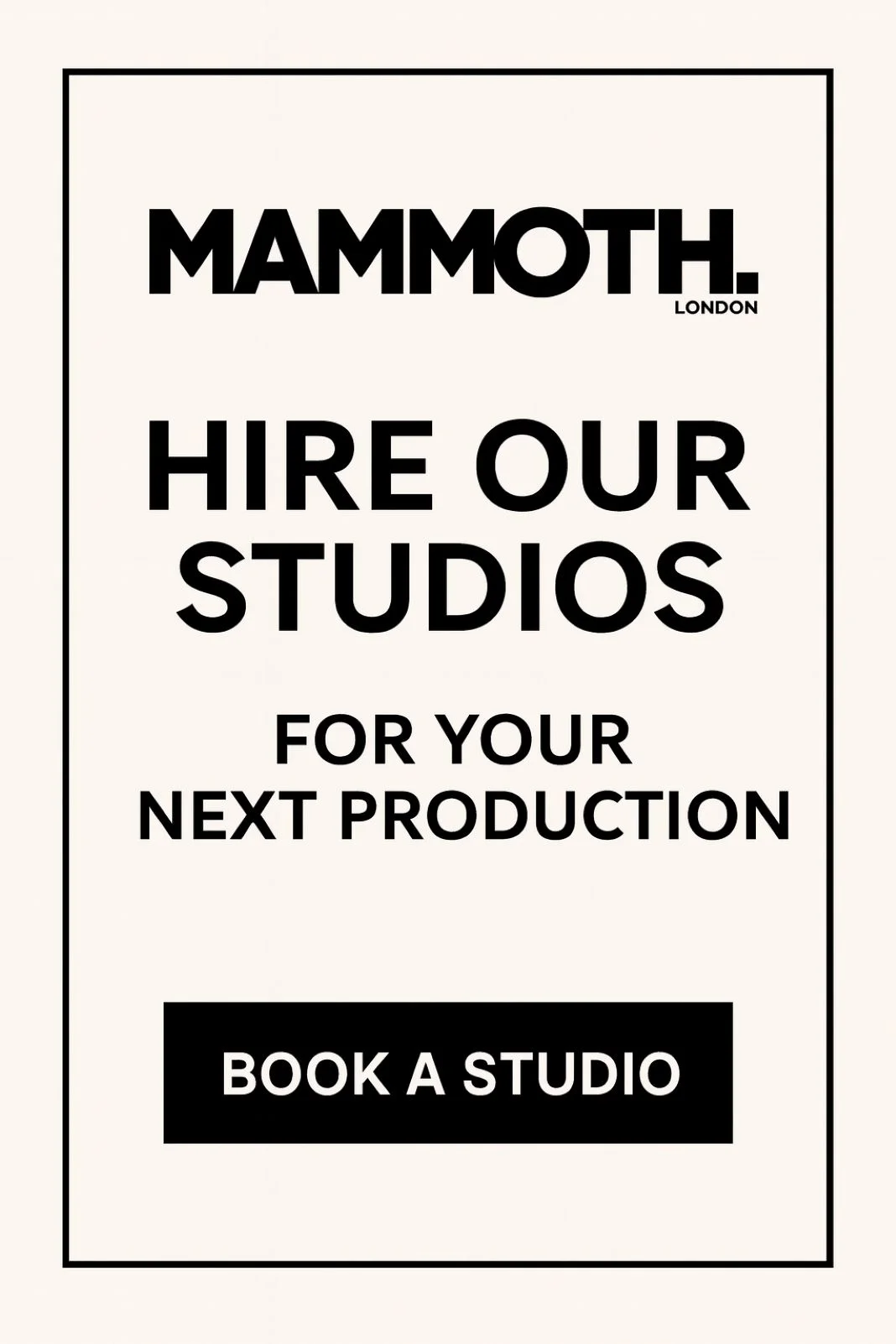 Black text on a light background reads "MAMMOTH LONDON. HIRE OUR STUDIOS FOR YOUR NEXT PRODUCTION." A button says "BOOK A STUDIO."